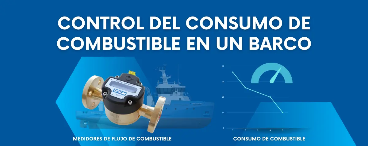 Control del Consumo de Combustible en Embarcaciones con Medidores de Flujo DFM