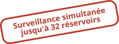 Surveillance simultanée jusqu'à 32 réservoirs